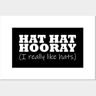 Hat Hat Hooray I Really Like Hats Typography White Text Posters and Art